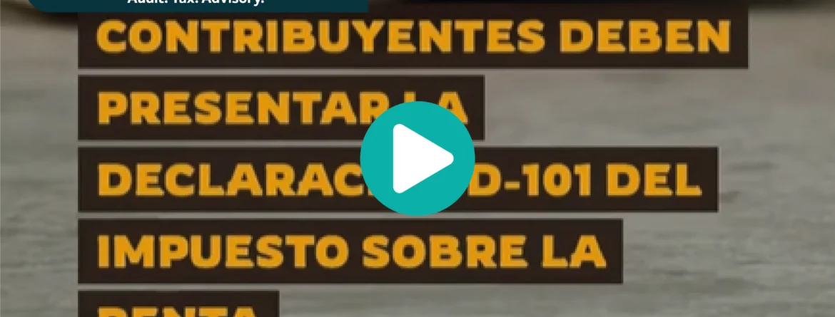 Contribuyentes deben presentar la declaración D-101 del impuesto sobre la renta