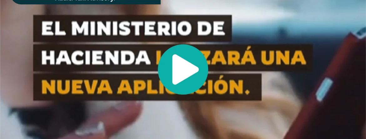 El Ministerio de Hacienda lanzará una aplicación móvil